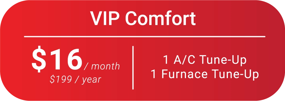 Red banner offering VIP Comfort plan for $16/month or $199/year. Includes one A/C tune-up and one furnace tune-up, conveying a service promotion.